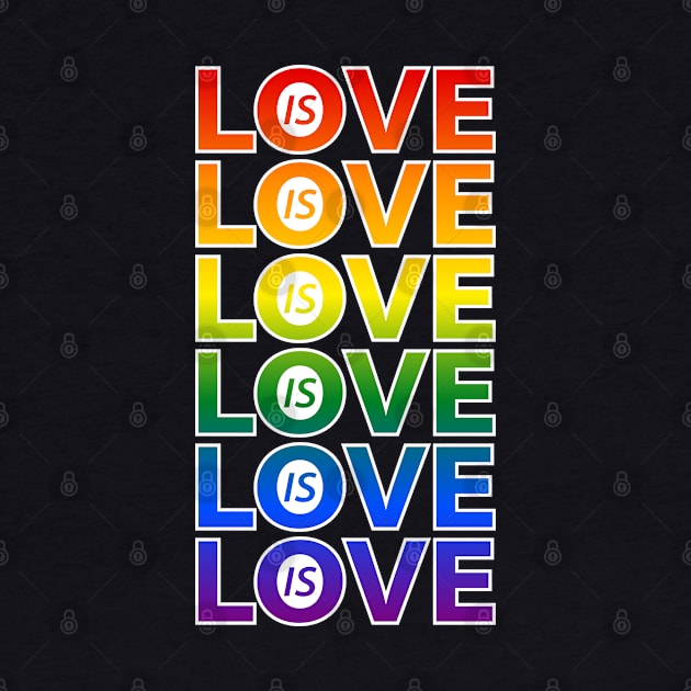 Rainbow Love is Love LGBTQ Pride by Rainbow Nation